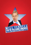 Will Ferrell: You're Welcome America - A Final Night with George W. Bush