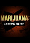 Marijuana: A Chronic History