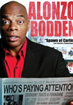 Alonzo Bodden: Who's Paying Attention