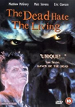 The Dead Hate the Living!
