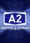 A2 – Abenteuer Autobahn