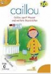 Caillou Vol 26 - Caillou spart Wasser und weitere Geschichten