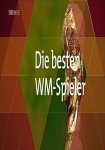 Die besten WM Spieler: Von Fritz Walter bis Messi