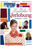 Die Zürcher Verlobung – Drehbuch zur Liebe