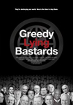 Greedy Lying Bastards