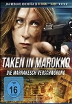 Taken in Marokko - Die Marrakesch Verschwörung